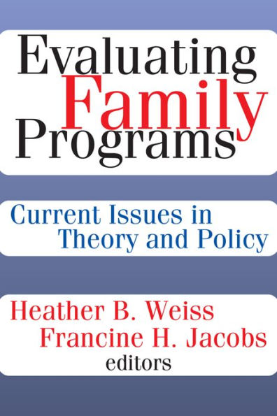 Evaluating Family Programs: Current Issues in Theory and Policy