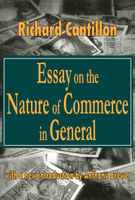 Title: Essay on the Nature of Commerce in General, Author: Richard Cantillon