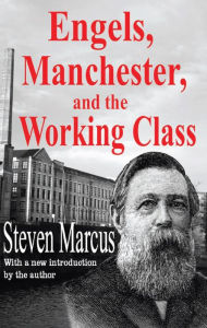 Title: Engels, Manchester, and the Working Class, Author: Steven Marcus