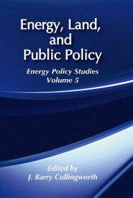 Title: Energy, Land and Public Policy, Author: J. Barry Cullingworth