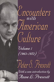 Title: Encounters with American Culture: Volume 1, 1963-1972, Author: Peter Prescott