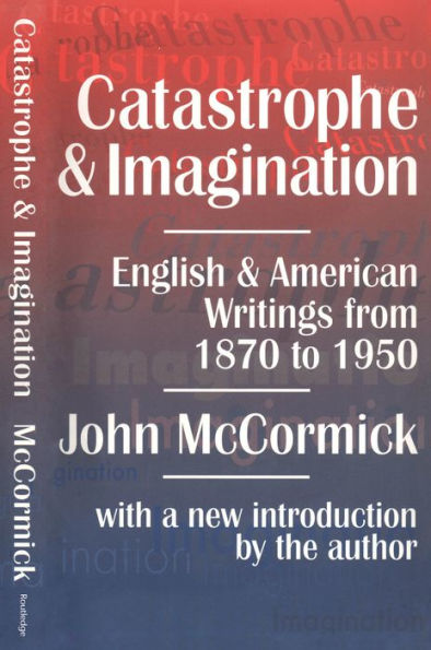 Catastrophe and Imagination: English and American Writings from 1870 to 1950