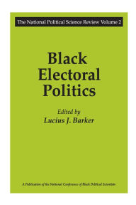 Title: Black Electoral Politics: Participation, Performance, Promise, Author: Lucius J. Barker