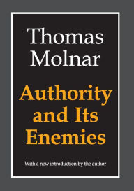 Title: Authority and Its Enemies, Author: Thomas Molnar