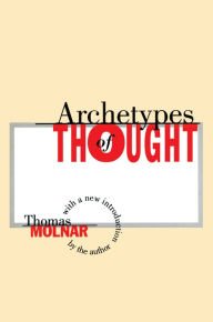 Title: Archetypes of Thought, Author: Thomas Molnar