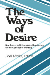 Title: The Ways of Desire, Author: Joel Marks