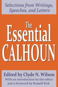 Title: The Essential Calhoun, Author: Clyde N. Wilson
