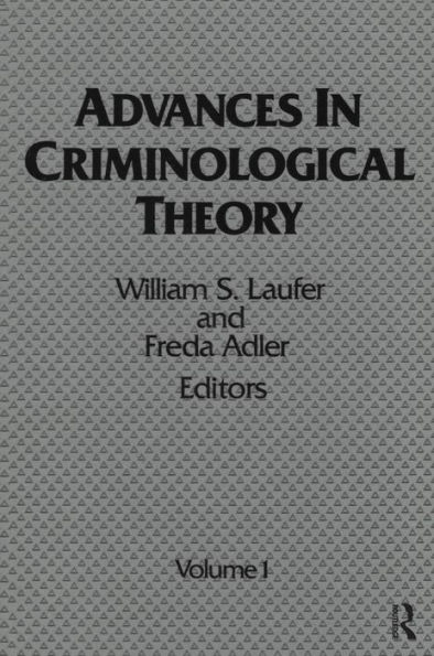 Advances in Criminological Theory: Volume 1