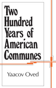 Title: Two Hundred Years of American Communes, Author: Yaacov Oved