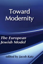 Toward Modernity: European Jewish Model