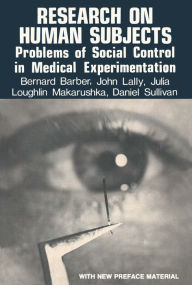Title: Research on Human Subjects: Problems of Social Control in Medical Experimentation, Author: Bernard Barber