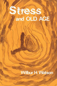 Title: Stress and Old Age, Author: Wilbur Watson