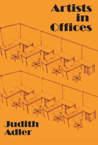 Title: Artists in Offices: An Ethnography of an Academic Art Scene, Author: Judith E. Adler