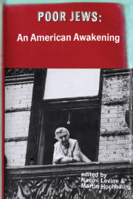 Title: Poor Jews: An American Awakening, Author: Naomi Levine