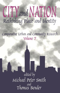 Title: City and Nation: Rethinking Place and Identity, Author: Michael Peter Smith