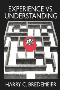 Title: Experience Versus Understanding: Understanding Yourself in Twenty-First Century Societies, Author: Harry Bredemeir