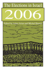 Title: The Elections in Israel 2006, Author: Asher Arian