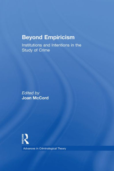 Beyond Empiricism: Institutions and Intentions in the Study of Crime