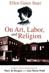 Title: On Art, Labor, and Religion, Author: Ellen Starr