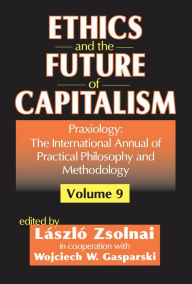 Title: Ethics and the Future of Capitalism, Author: Wojciech W. Gasparski