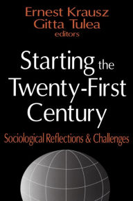 Title: Starting the Twenty-first Century: Sociological Reflections and Challenges, Author: Gitta Tulea