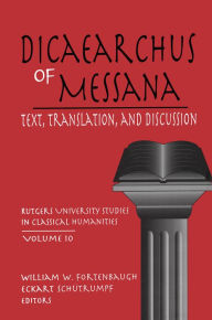 Title: Dicaearchus of Messana: Volume 10, Author: William W. Fortenbaugh
