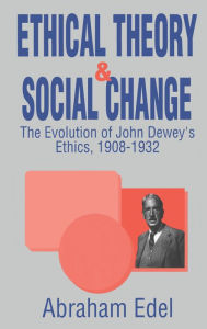 Title: Ethical Theory and Social Change, Author: Abraham Edel