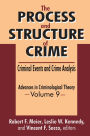 The Process and Structure of Crime: Criminal Events and Crime Analysis