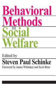 Title: Behavioral Methods in Social Welfare, Author: Steven Paul Schinke