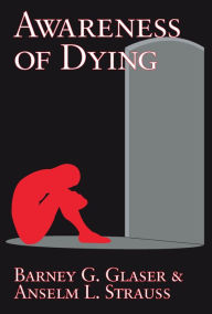 Title: Awareness of Dying, Author: Barney G. Glaser