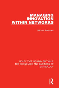 Title: Managing Innovation Within Networks, Author: Wim Biemans