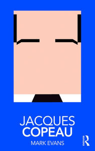 Title: Jacques Copeau, Author: Mark Evans