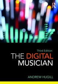 Title: The Digital Musician, Author: Andrew Hugill