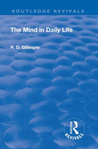 Title: Revival: The Mind In Daily Life (1933), Author: R. D. Gillespie