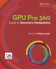 Title: GPU Pro 360 Guide to Geometry Manipulation, Author: Wolfgang Engel