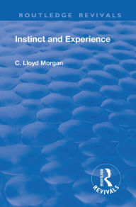 Title: Revival: Instinct and Experience (1912), Author: C. Lloyd Morgan