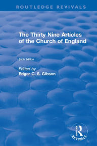 Title: Revival: The Thirty Nine Articles of the Church of England (1908), Author: Edgar C. S. Gibson