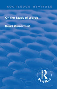 Title: Revival: On the Study of Words (1904), Author: Richard Chenevix Trench