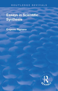 Title: Revival: Essays in Scientific Synthesis (1918), Author: Eugenio Rignano