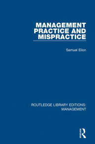 Title: Management Practice and Mispractice, Author: Samuel Eilon