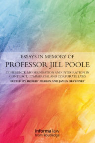 Title: Essays in Memory of Professor Jill Poole: Coherence, Modernisation and Integration in Contract, Commercial and Corporate Laws, Author: Robert Merkin