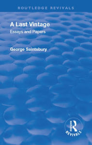 Title: Revival: A Last Vintage (1950): Essays and Papers by George Saintsbury, Author: George Edward Bateman Saintsbury