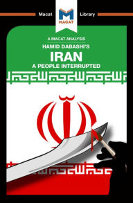 Title: An Analysis of Hamid Dabashi's Iran: A People Interrupted, Author: Bryan Gibson