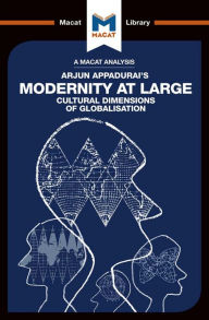 Title: An Analysis of Arjun Appadurai's Modernity at Large: Cultural Dimensions of Globalisation, Author: Amy Young Evrard