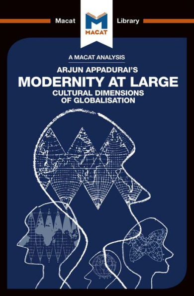 An Analysis of Arjun Appadurai's Modernity at Large: Cultural Dimensions of Globalisation