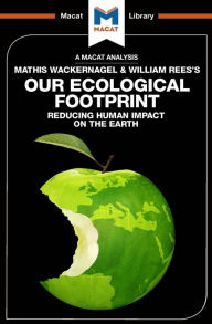 Title: An Analysis of Mathis Wackernagel and William Rees's Our Ecological Footprint, Author: Luca Marazzi