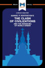 An Analysis of Samuel P. Huntington's The Clash of Civilizations and the Remaking of World Order