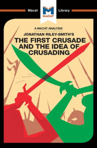 Title: The First Crusade and the Idea of Crusading, Author: Payam Fakhri