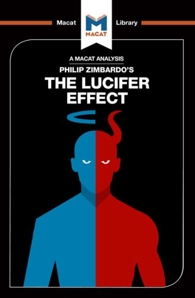 An Analysis of Philip Zimbardo's The Lucifer Effect: Understanding How Good People Turn Evil