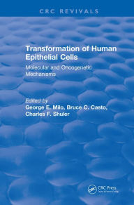 Title: Revival: Transformation of Human Epithelial Cells (1992): Molecular and Oncogenetic Mechanisms, Author: George Milo